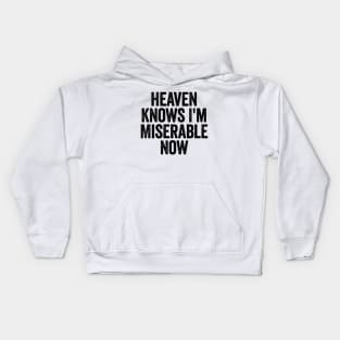 Heaven Knows I'm Miserable Now (Black) Kids Hoodie